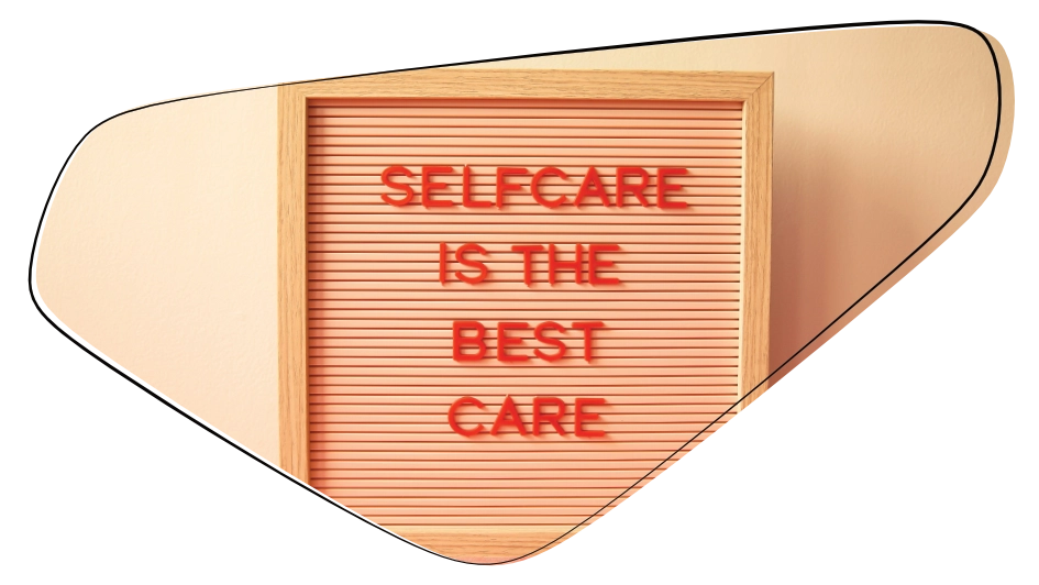 Selfcare is the best care